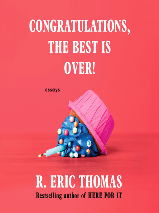 Title details for Congratulations, the Best Is Over! by R. Eric Thomas - Available